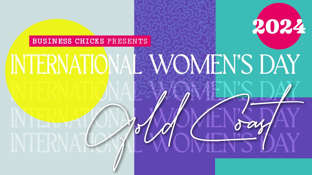 Business Chicks International Women’s Day 2024 – Gold Coast