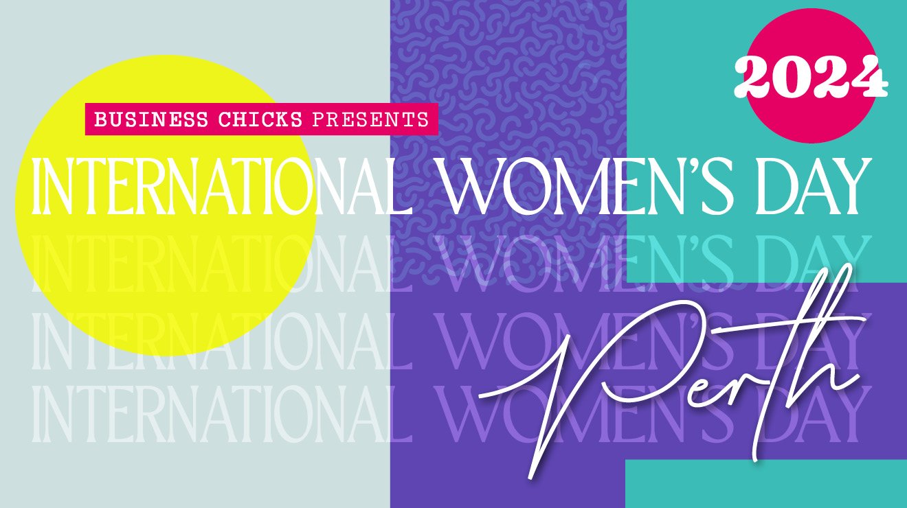 Business Chicks International Women’s Day 2024 – Perth