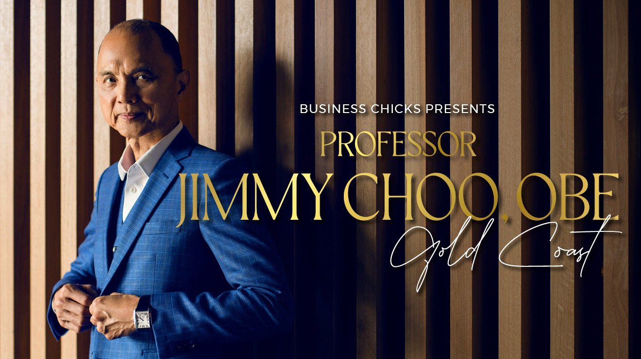 Business Chicks presents Professor Jimmy Choo – Gold Coast