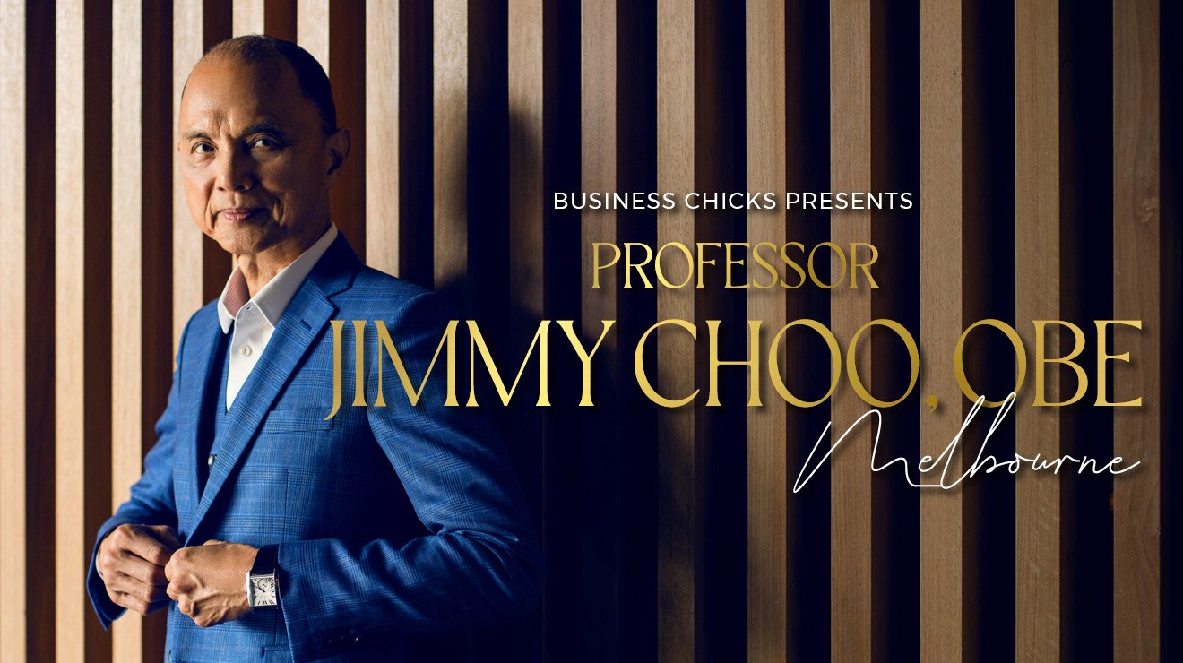 Business Chicks presents Professor Jimmy Choo – Melbourne