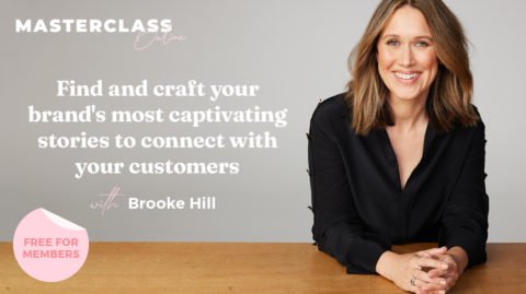 Masterclass: 'Find and craft your brand's most captivating stories to connect with your customers' with Brooke Hill